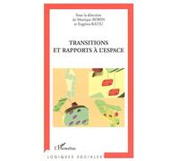 Transitions et rapports à l'espace - Monique Robin - L'harmattan - broché - Essai