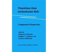 Transitions from Authoritarian Rule Guillermo O'Donnell, Laurence Whitehead, Philippe C. Schmitter (Auteur)