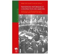 Transitions Historiques Et Construction Des Marchés - Mutations Et Contre-Mutations Dans L'économie Suisse Aux Xixe Et Xxe Siècles