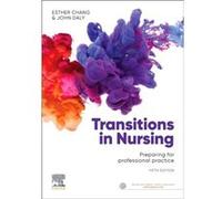 Transitions in Nursing by Daly & John & RN & BA & MEdHons & BHScN & PhD & MACE & AFACHSE & FCN & FRCNA Dean & Faculty of Nursing & Midwifery and Health & Daly John RN BA MEdHons BHScN PhD MACE AFACHSE