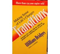 Transitions: Making Sense Of Life's Changes