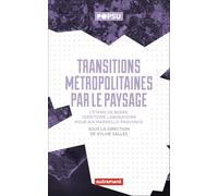 Transitions métropolitaines par le paysage: L'étang de Berre, territoire-laboratoire pour Aix-Marseille-Provence