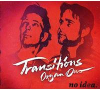 Transitions Organ Duo : No Idea