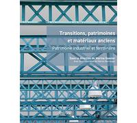 Transitions, patrimoines et materiaux anciens: Patrimoine industriel et ferroviaire