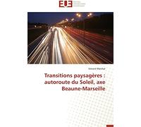 Transitions paysagères : autoroute du Soleil, axe Beaune-Marseille