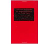 Transitions To Capitalism And Democracy In Russia And Central Europe