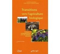 transitions vers l'agriculture biologique , pratiques et accompagnements pour des systèmes innovants Bellon, Stephane,Lamine Claire (Auteur)
