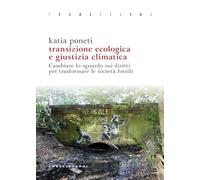Transizione ecologica e giustizia climatica. Cambiare lo sguardo sui diritti per trasformare le società fossili