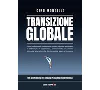 Transizione Globale: Come trasformare il cambiamento sociale, culturale, tecnologico e ambientale in opportunità