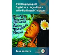 Translanguaging And English As A Lingua Franca In The Plurilingual Classroom