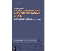 Translanguaging And The Bilingual Brain: A Mixed Methods Approach To Word-Formation And Language Processing (Issn, 28)