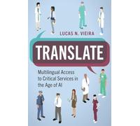 Translate: Multilingual Access to Critical Services in the Age of AI