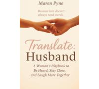 Translate: Husband: A Woman’s Playbook to Be Heard, Stay Close, and Laugh More Together