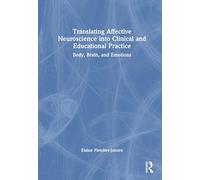 Translating Affective Neuroscience into Clinical and Educational Practice: Body, Brain, and Emotions