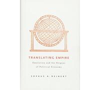 Translating Empire: Emulation and the Origins of Political Economy