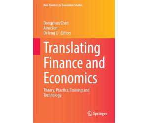 Translating Finance and Economics: Theory, Practice, Training and Technology