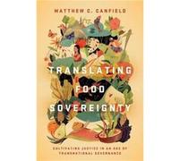 Translating Food Sovereignty by Matthew C. Canfield Matthew C. Canfield (Auteur)