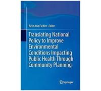 Translating National Policy To Improve Environmental Conditions Impacting Public Health Through Community Planning
