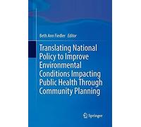 Translating National Policy To Improve Environmental Conditions Impacting Public Health Through Community Planning