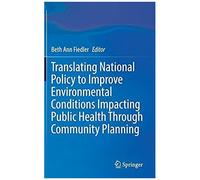 Translating National Policy To Improve Environmental Conditions Impacting Public Health Through Community Planning