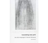 Translating New York: The City's Languages in Iberian Literatures (Contemporary Hispanic and Lusophone Cultures) - [Version Originale] Inconnu (Auteur)