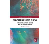 Translating Silent Cinema Film History, National Culture, and The Roaring Twenties - Dror Abend-David - Routledge - ebook (ePub) - Livre