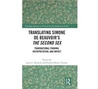 Translating Simone de Beauvoirs The Second Sex Translating Simone de Beauvoirs The Second Sex (Auteur)