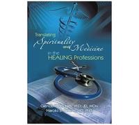 Translating Spirituality And Medicine In The Healing Professions