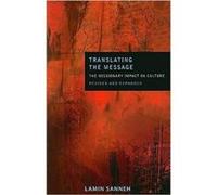 Translating the Message The Missionary Impact on Culture by Lamin Sanneh Lamin Sanneh (Auteur)