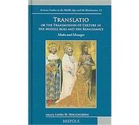 Translatio or the Transmission of Culture in the Middle Ages And Renaissance, Arizona Studies in the Middle Ages and Renaissance L. H. Hollengreen (Auteur)