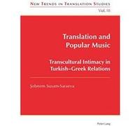 Translation and Popular Music: Transcultural Intimacy in Turkish-Greek Relations (New Trends in Translation Studies) - [Version Originale] Inconnu (Auteur)