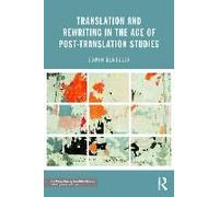 Translation And Rewriting In The Age Of Post-Translation Studies