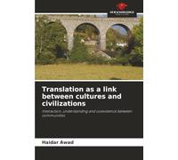 Translation as a link between cultures and civilizations: Interaction, understanding and coexistence between communities