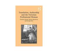 Translation, Authorship And The Victorian Professional Woman