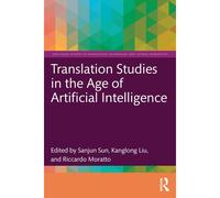 Translation Studies In The Age Of Artificial Intelligence