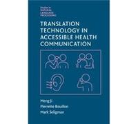 Translation Technology in Accessible Health Communication by Mark Spoken Translation Technology Seligman Mark Spoken Translation Technology Seligman (Auteur)