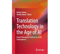 Translation Technology in the Age of AI: From Professional Practices to Social Consequences