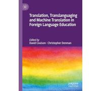 Translation, Translanguaging and Machine Translation in Foreign Language Education