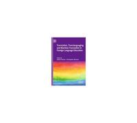 Translation, Translanguaging And Machine Translation In Foreign Language Education