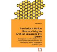 Translational Motion Recovery Using An Artificial Compound Eye Scheme - Development Of Artificial Planar-Array Compound-Like Eyes Which Mimic The Mechanisms At Work In Biological Compound Eyes