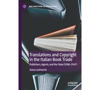 Translations and Copyright in the Italian Book Trade: Publishers, Agents, and the State (1900-1947)