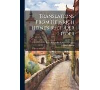 Translations From Heinrich Heine's Buch Der Lieder