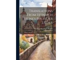 Translations From Heinrich Heine's Buch Der Lieder