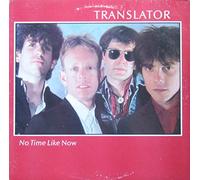 TRANSLATOR - no time like now LP