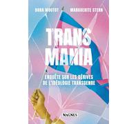 Transmania Enquête sur les dérives de l'idéologie transgenre - Dora Moutot - Magnus - broché - Essai