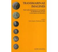 Transmarina e imagines. Studi sulle trasmissioni di iconografie tra Mediterraneo ed Asia in età classica ed ellenistica