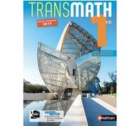 Transmath 1re - Manuel 2019 André Antibi (Collection dirigée par), Corinne Croc (Auteur), Jérôme Loubatieres (Auteur), Tony Paintoux (Auteur), Yves Piau (Auteur), Jean Dhombres (Auteur)