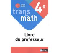 Transmath Mathématiques 4e - Livre du Professeur