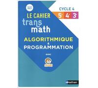 Cahier d'algorithmique Transmath – Cycle 4 – 5e/4e/3e – Édition 2021 – Nathan