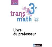 Transmath Mathématiques 3è 2016 - Livre du Professeur Joël Malaval (Directeur éditorial), Collectif (Auteur)